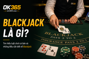 Blackjack là trò chơi bài nổi tiếng trong casino trực tuyến